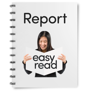 Easy Read Report Click to download our Easy Read Report